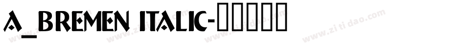 a_Bremen Italic字体转换
